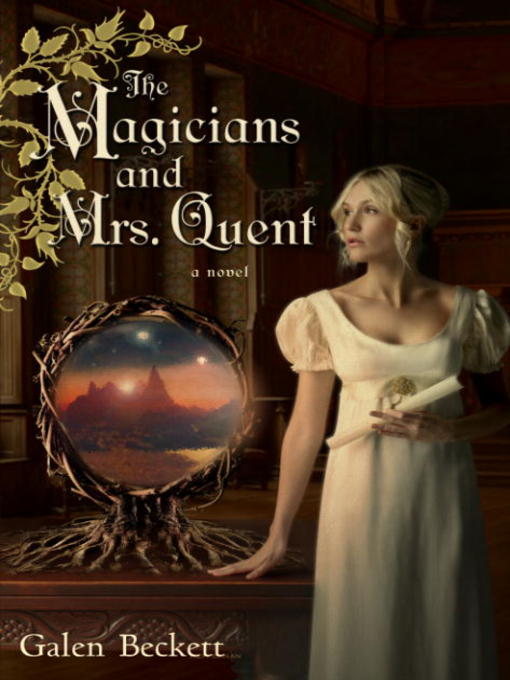 Title details for The Magicians and Mrs. Quent by Galen Beckett - Available